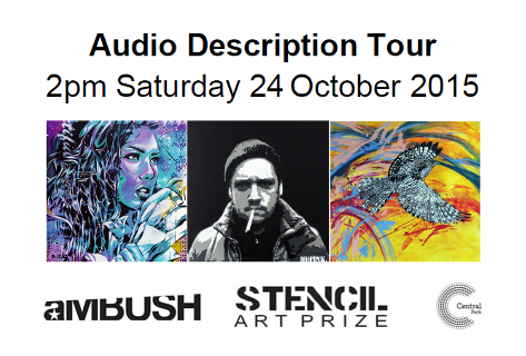 Stencil Art Prize Audio Description Tour: 2pm Saturday 24 October 2015. Three stencil artworks are displayed. Download the accessible PDF flyer below for descriptions.